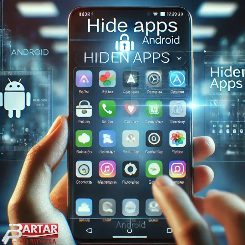روش های مخفی کردن برنامه ها در گوشی اندروید
